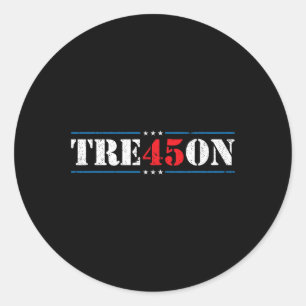 Treason 45 2020 Election Anti Trump Democrat Gift  Classic Round Sticker