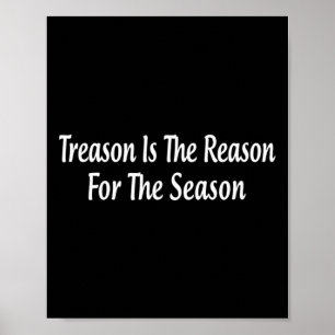 Treason Is The Reason For The Season - Anti-trump Poster