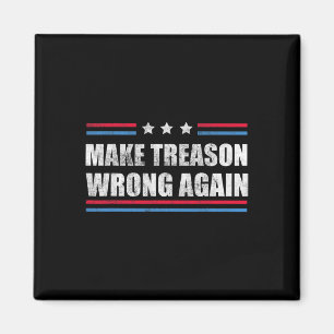 Treason Wrong Again Political Resist Lying Anti-tr Magnet