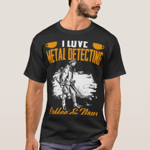 Treasure Hunting Coffee And Naps Detectorist Metal T-Shirt