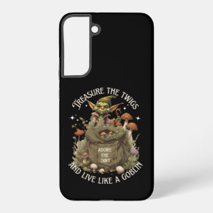 Treasure Twigs, Adore Dirt, Live Like A Goblin Samsung Galaxy Case