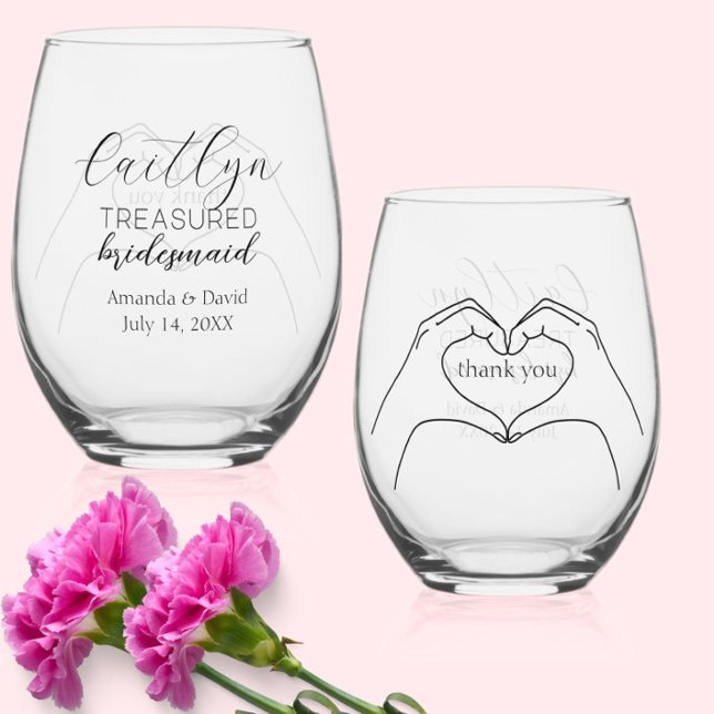 "Treasured Bridesmaid" Gift - Custom Heart Hands Stemless Wine Glass (This elegant, modern stemless wine glass makes a lovely bridesmaid thank you gift. )