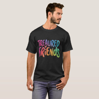 "Treasured Friends" T-Shirt