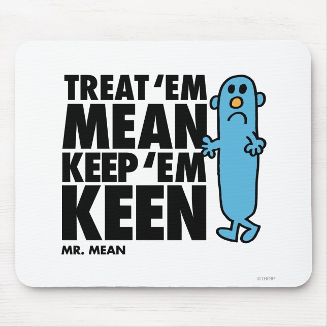 Treat 'Em Mean Mouse Pad (Front)