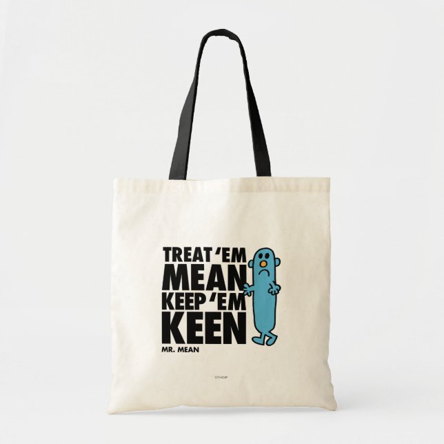 Treat 'Em Mean Tote Bag (Front)