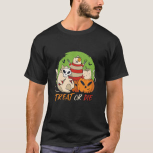 Treat Or Die Funny Cat Murder Horror Movies Hallow T-Shirt