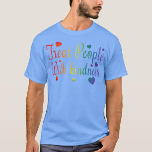 Treat People Kindness Rainbow Heart LGBTQ LGBT Pri T-Shirt
