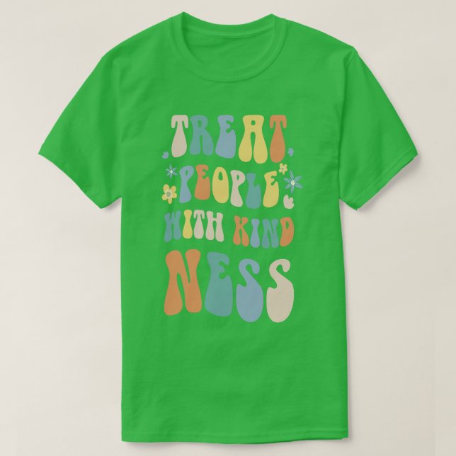 treat people with kind ness T-Shirt (Design Front)