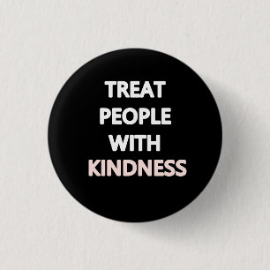 Treat people with kindness 3 cm round badge