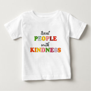 Treat People With Kindness Baby T-Shirt