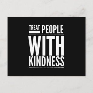 Treat People With Kindness Be Kind Postcard