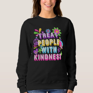 Treat People With Kindness Choose Kind Movement Sweatshirt