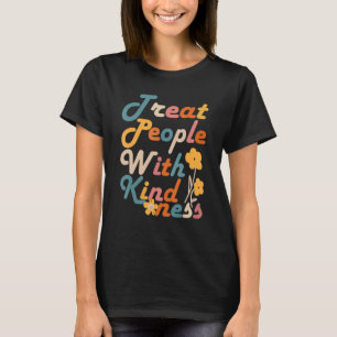 Treat People With Kindness Cool Trendy T-Shirt