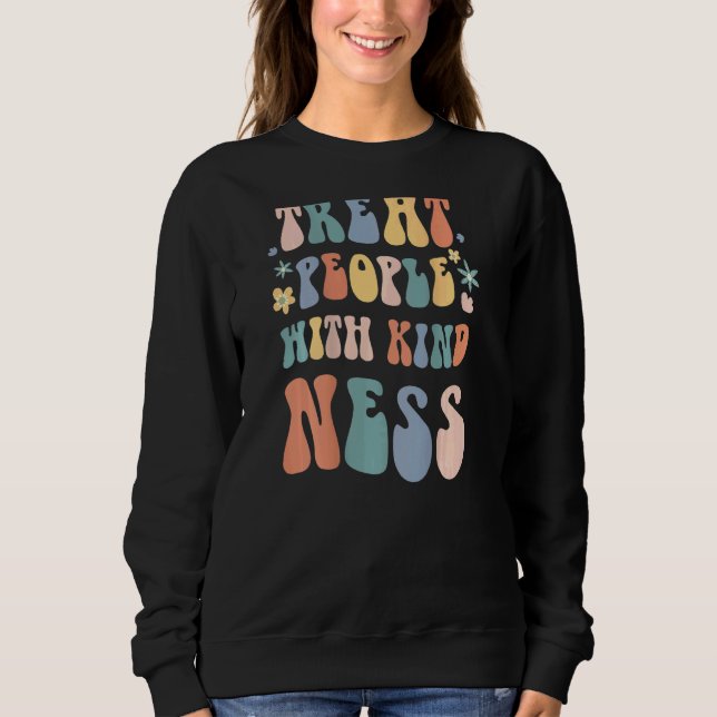 Treat People With Kindness Inspirational Positive  Sweatshirt (Front)