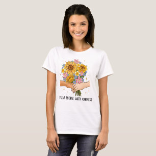 Treat People with Kindness  T-Shirt