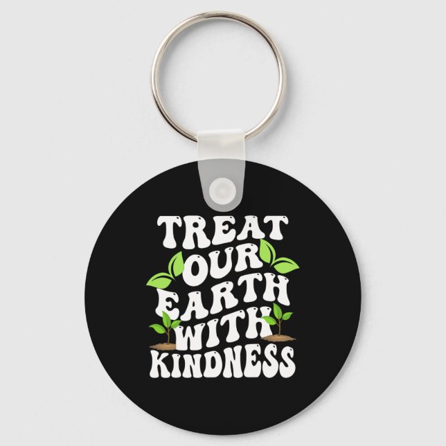 Treat The Earth With Kindness1  Key Ring (Front)