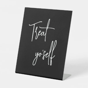 Treat Yo Self Sign   Black Favour Table Sign