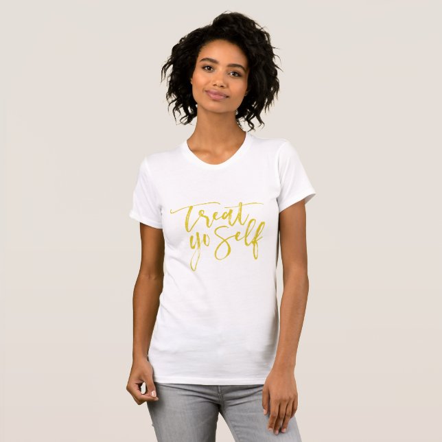 Treat Yo Self T-Shirt (Front Full)