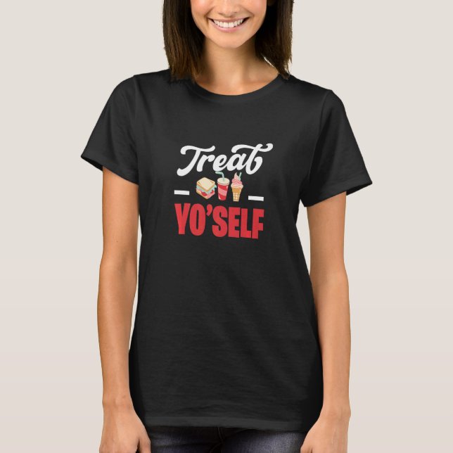 Treat You2019self Motif For Ice Cream T-Shirt (Front)