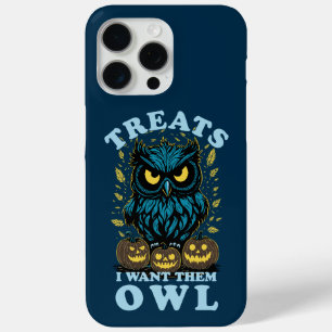 Treats I Want Them Owl   Halloween iPhone 15 Pro Max Case