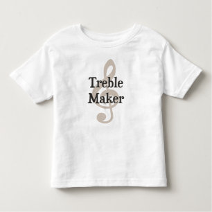 Treble Maker Clef Musical Trouble Maker Toddler T-Shirt