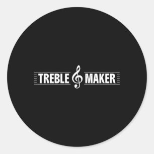 Treble Maker Funny Treble Clef Music Pun Graphic Classic Round Sticker