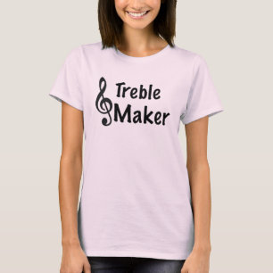 Treble Maker Music Humour Treble Clef  T-Shirt