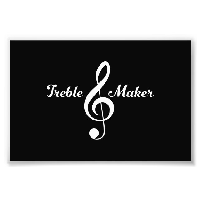 Treble Maker Photo Print (Front)