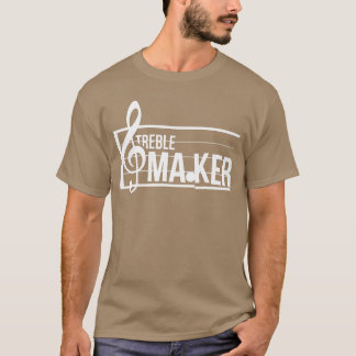 Treble Maker Pun Funny Marching Band Music Lover E T-Shirt