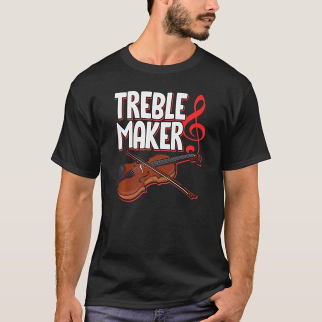 Treblemaker Violin String Instrument Musician Musi T-Shirt (Front)