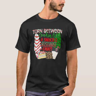 Tree Cakes Torn Between Lookin Like A Snack And Ea T-Shirt