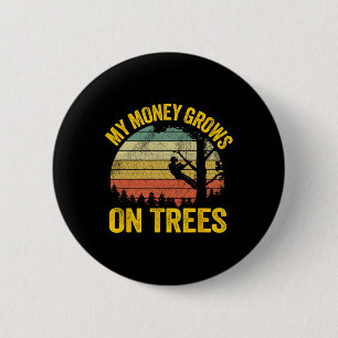 Tree Climbing Joke Logger Arborist My Money Grows  6 Cm Round Badge