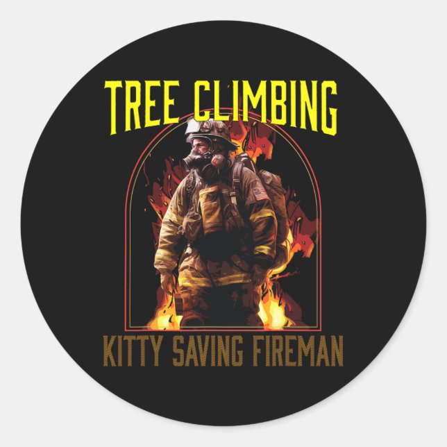 Tree Climbing Kitty Saving Fireman Firefighter Fir Classic Round Sticker (Front)