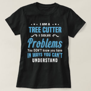 Tree Cutter T-Shirt