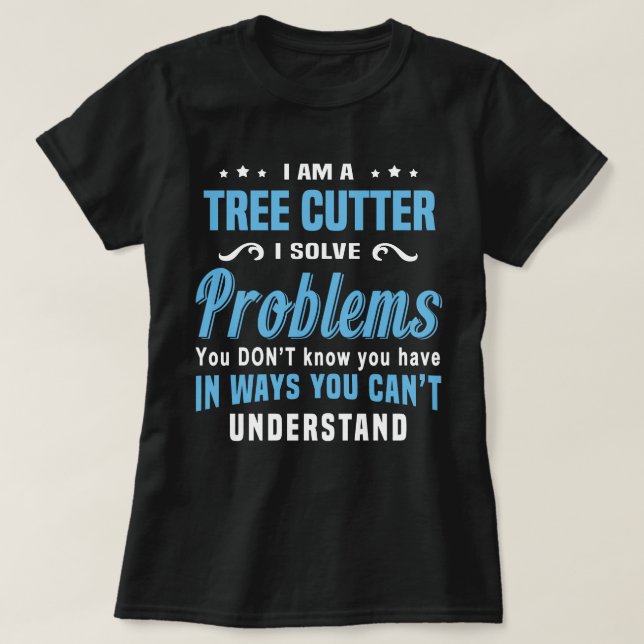 Tree Cutter T-Shirt (Design Front)
