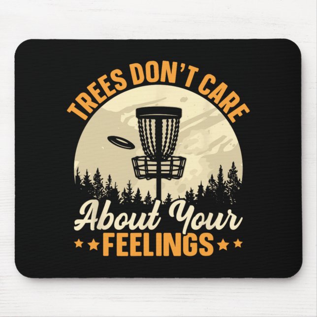 Tree Don't Care About Your Feeling Tee - Sarcastic Mouse Pad (Front)