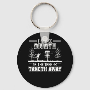 Tree Giveth Tree Taketh Away Disc Golf Key Ring