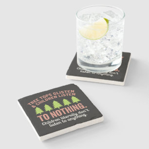 Tree Glisten and Children Listen to Nothing Teach Stone Coaster