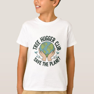 Tree Hugger Club – Save the Planet Environmental T-Shirt