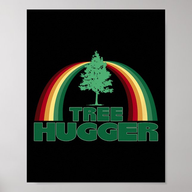 Tree Hugger Earth Day Tree Environmental Protectio Poster (Front)