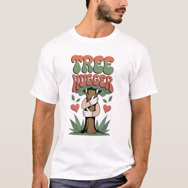 Tree Hugger – Funny Eco-Friendly Nature Lover  T-Shirt (Front)