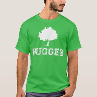 Tree Hugger Green Environmental Nature Funny Gift  T-Shirt