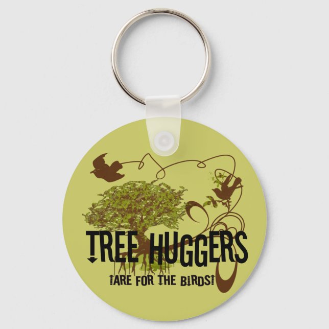 Tree Huggers Are For the Birds Key Ring (Front)