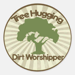 Tree Hugging Dirt Worshiper Classic Round Sticker