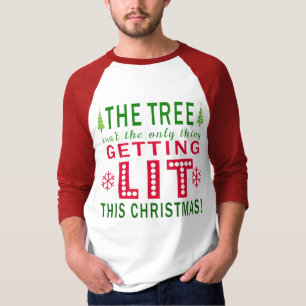 Tree Isn't Only Thing Getting Lit This Christmas T-Shirt