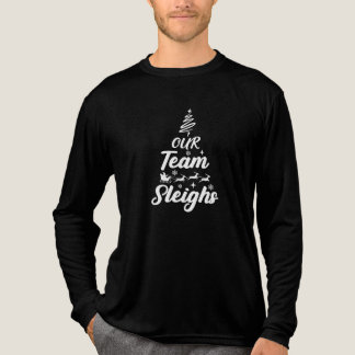 Tree "our team sleighs" Holiday Dark Shirt