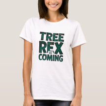 Tree Rex is Coming