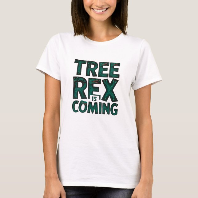 Tree Rex is Coming T-Shirt (Front)