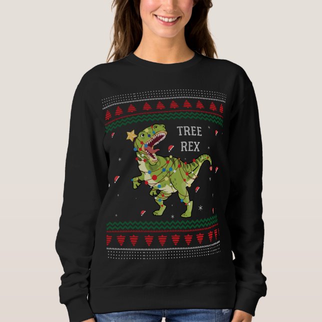 Tree Rex Trex Dinosaur Light Ugly Christmas Sweate Sweatshirt (Front)