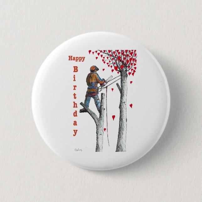 Tree surgeon Arborist Birthday Card 6 Cm Round Badge (Front)
